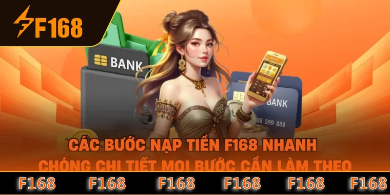Các bước nạp tiền F168 nhanh chóng chi tiết mọi bước cần làm theo Các bước nạp tiền F168 nhanh chóng chi tiết mọi bước cần làm theo